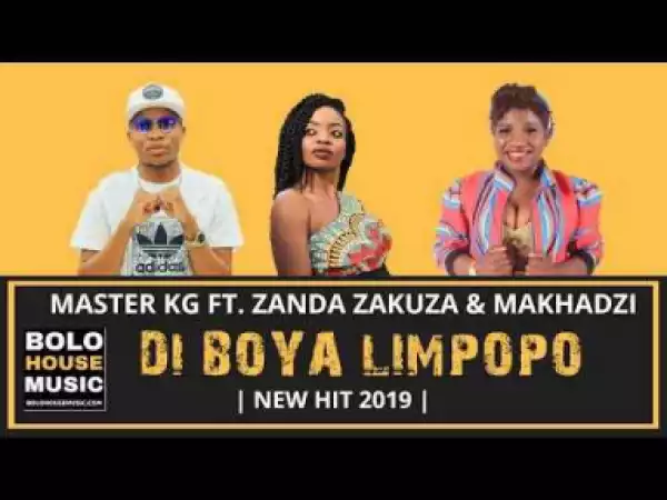 Master KG - Di Boya Limpopo ft. Zanda Zakuza & Makhadzi